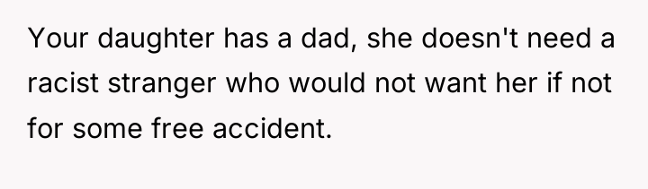Your daughter has a dad, she doesn't need a racist...