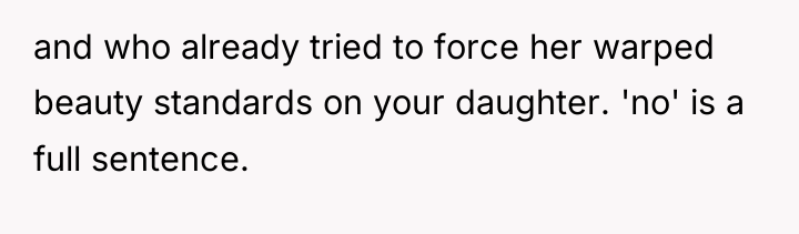 and who already tried to force her warped beauty standards...