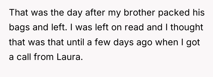 That was the day after my brother packed his bags...