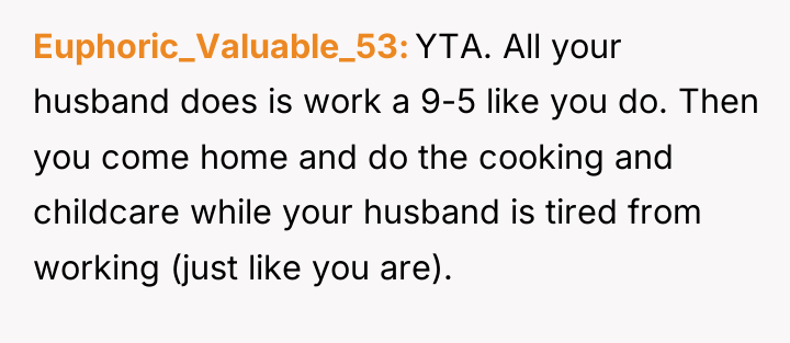 Euphoric_Valuable_53 YTA. All your husband does is work a 9-5...