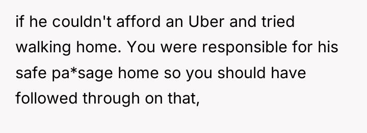 if he couldn't afford an Uber and tried walking home....