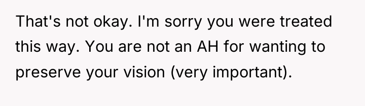 That's not okay. I'm sorry you were treated this way....