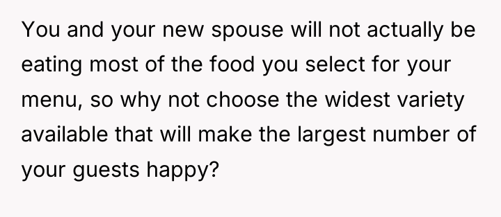You and your new spouse will not actually be eating...
