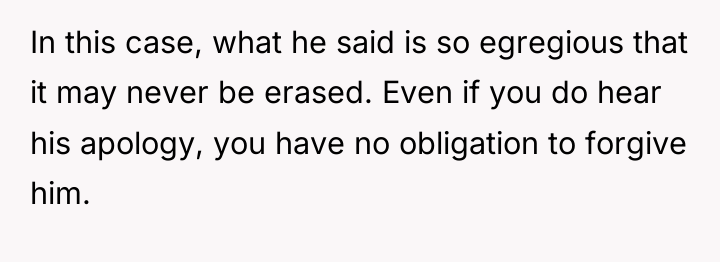In this case, what he said is so egregious that...