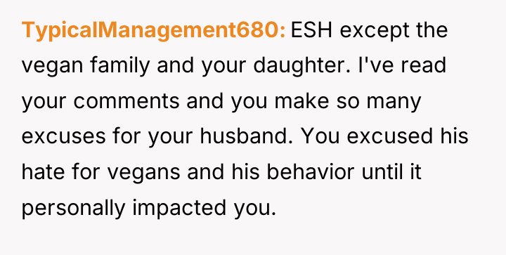 TypicalManagement680 ESH except the vegan family and your daughter. I've...