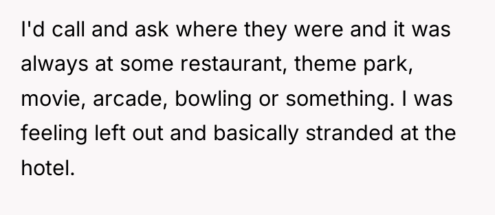 I'd call and ask where they were and it was...