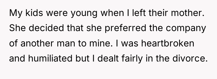My kids were young when I left their mother. She...