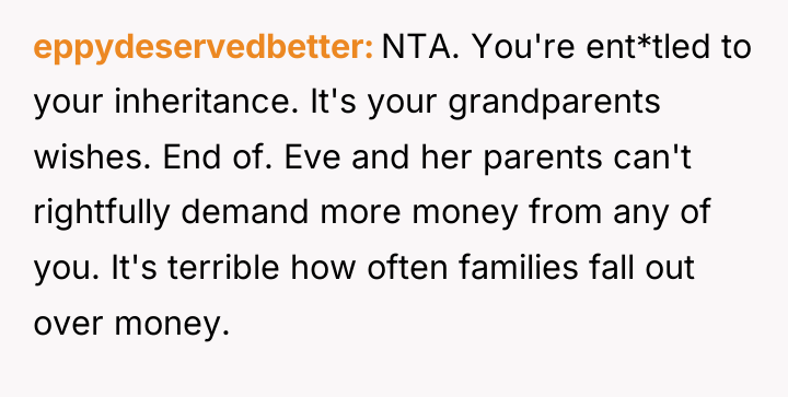 eppydeservedbetter NTA. You're ent*tled to your inheritance. It's your grandparents...