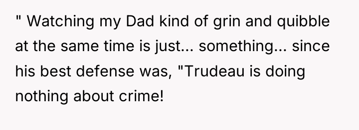 " Watching my Dad kind of grin and quibble at...