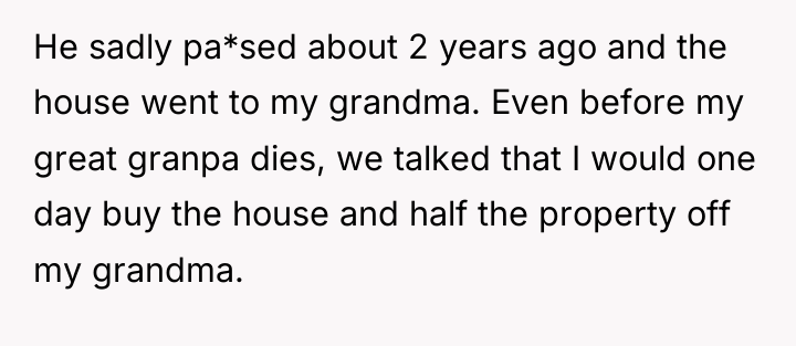 He sadly pa*sed about 2 years ago and the house...