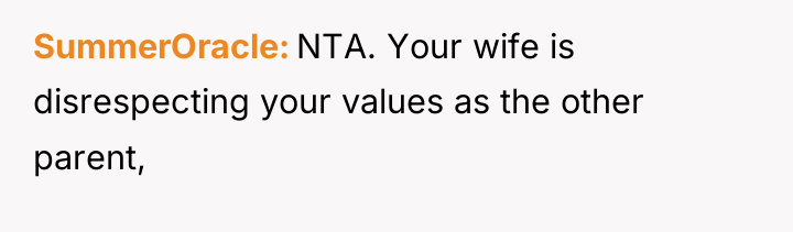 SummerOracle NTA. Your wife is disrespecting your values as the...