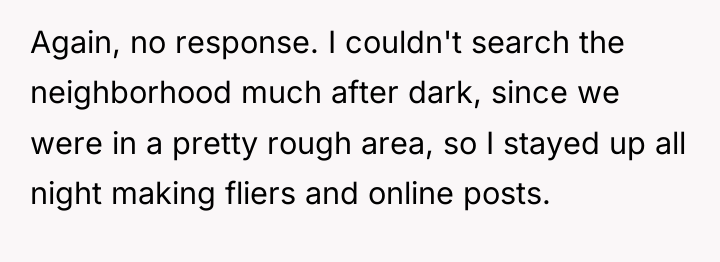 Again, no response. I couldn't search the neighborhood much after...