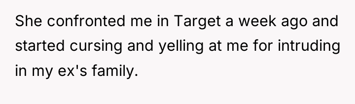 She confronted me in Target a week ago and started...