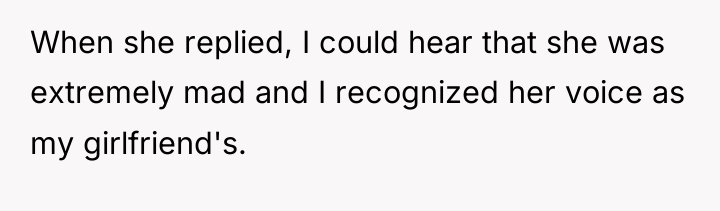 When she replied, I could hear that she was extremely...