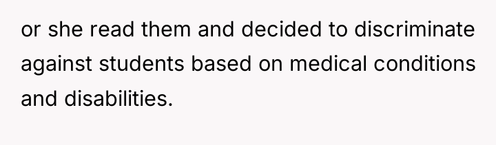 or she read them and decided to discriminate against students...