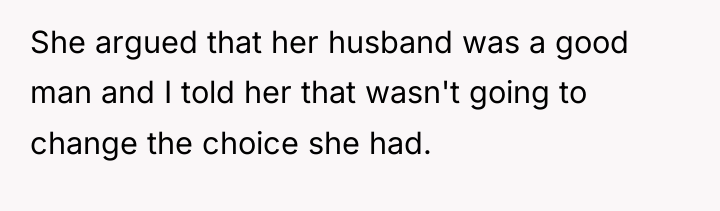 She argued that her husband was a good man and...