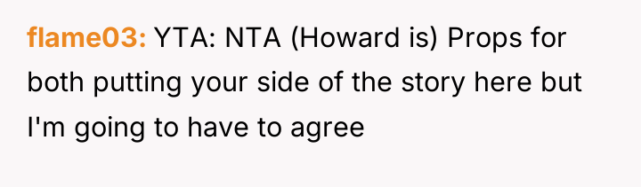 flame03 YTA: NTA (Howard is) Props for both putting your...
