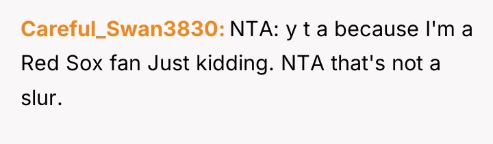 Careful_Swan3830 NTA: y t a because I'm a Red Sox...