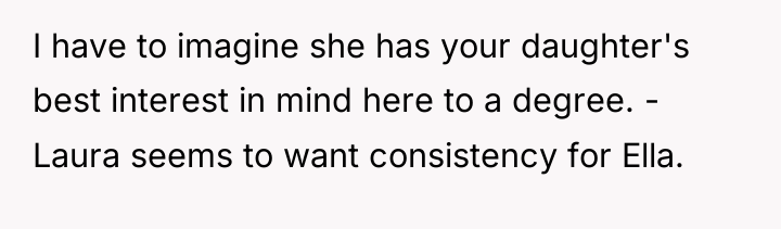 I have to imagine she has your daughter's best interest...