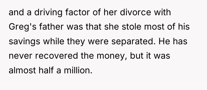 and a driving factor of her divorce with Greg's father...