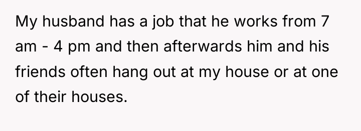 My husband has a job that he works from 7...