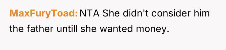 MaxFuryToad NTA She didn't consider him the father untill she...