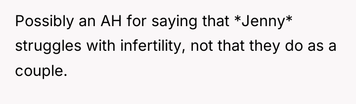 Possibly an AH for saying that *Jenny* struggles with infertility,...