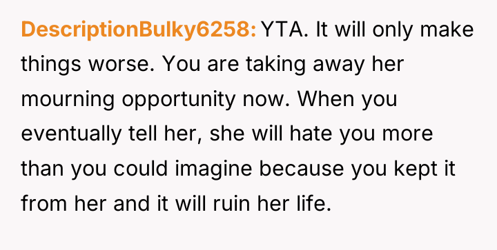 DescriptionBulky6258 YTA. It will only make things worse. You are...