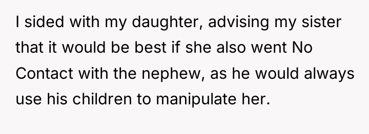 I sided with my daughter, advising my sister that it...