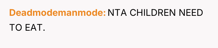 Deadmodemanmode NTA CHILDREN NEED TO EAT.