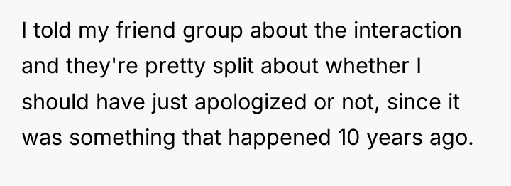 I told my friend group about the interaction and they're...