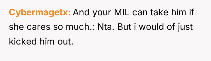 Cybermagetx And your MIL can take him if she cares...