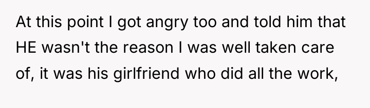 At this point I got angry too and told him...