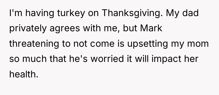 I'm having turkey on Thanksgiving. My dad privately agrees with...