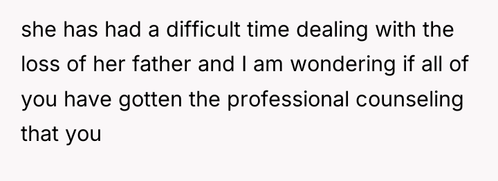 she has had a difficult time dealing with the loss...