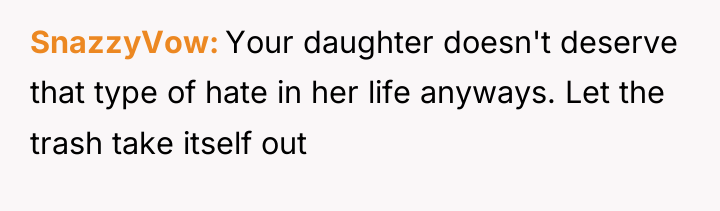 SnazzyVow Your daughter doesn't deserve that type of hate in...
