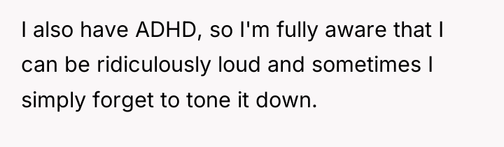 I also have ADHD, so I'm fully aware that I...