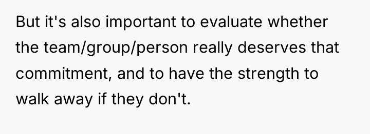 But it's also important to evaluate whether the team/group/person really...