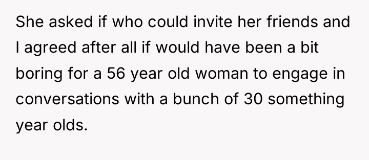 She asked if who could invite her friends and I...