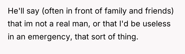 He'll say (often in front of family and friends) that...