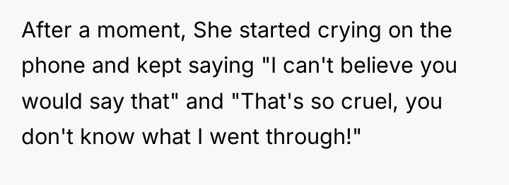 After a moment, She started crying on the phone and...