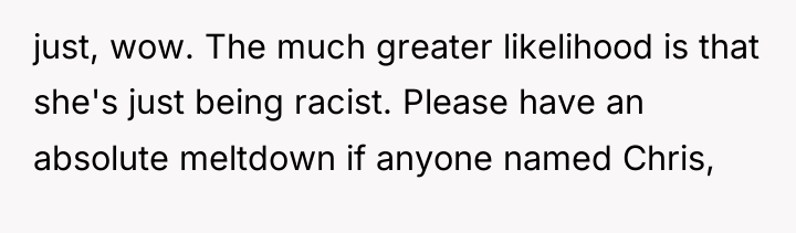just, wow. The much greater likelihood is that she's just...