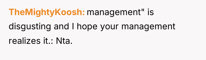 TheMightyKoosh management" is disgusting and I hope your management realizes...