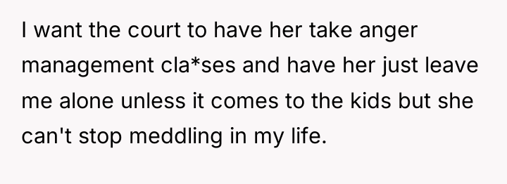 I want the court to have her take anger management...