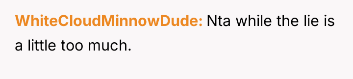 WhiteCloudMinnowDude Nta while the lie is a little too much.