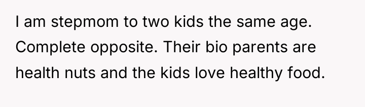 I am stepmom to two kids the same age. Complete...