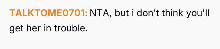 TALKTOME0701 NTA, but i don't think you'll get her in...