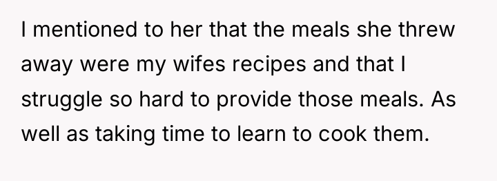 I mentioned to her that the meals she threw away...