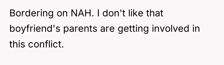 Bordering on NAH. I don't like that boyfriend's parents are...