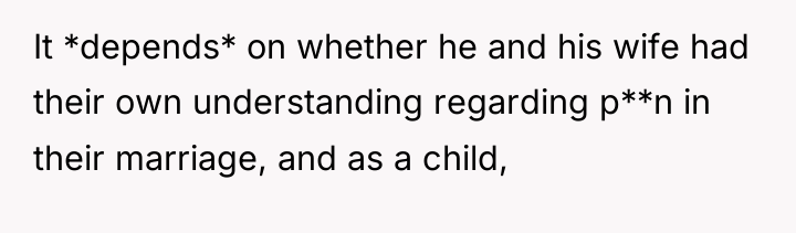 It *depends* on whether he and his wife had their...